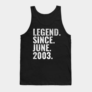 Legend since June 2003 Birthday Shirt Happy Birthday Shirts Tank Top